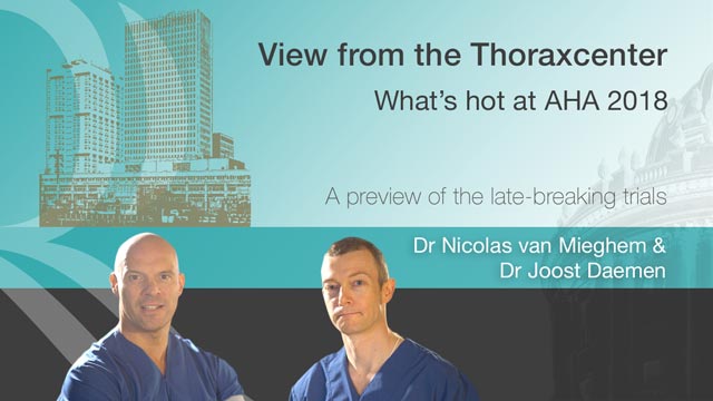 View From the Thoraxcenter - What's Hot at AHA 2018